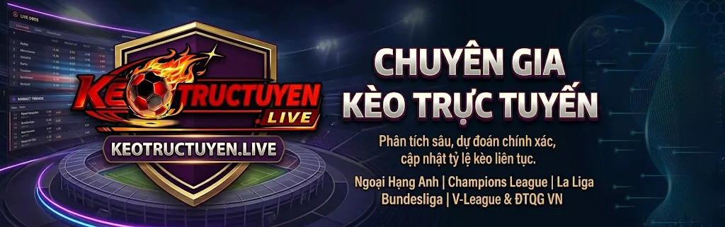 Kèo Trực Tuyến - Phân Tích Sâu, Dự Đoán Chính Xác, Cập Nhật Tỷ Lệ Kèo Liên Tục