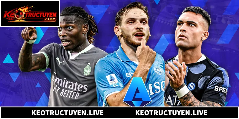 Soi Kèo Serie A - Phân Tích Hiệu Quả Và Nhận Định Chính Xác